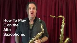 Notes On Alto Saxophone  E  How To Play E On The Alto Saxophone [upl. by Yroger]