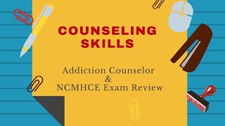 Counseling Skills  Addiction Counselor Exam amp NCMHCE Review [upl. by Harneen789]