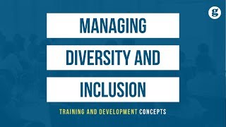 Managing Diversity and Inclusion [upl. by Hadihsar750]