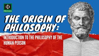 The Origin of Philosophy  Introduction to the Philosophy of the Human Person [upl. by Rednav]