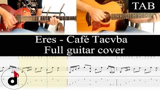 ERES  Café Tacvba FULL cover guitarra  TAB [upl. by Guerin461]