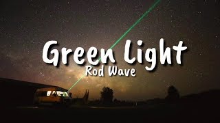 Rod Wave  Green Light Lyrics [upl. by Eeniffar]