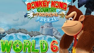 Donkey Kong Country Tropical Freeze  World 6 Coop [upl. by Hedvah]