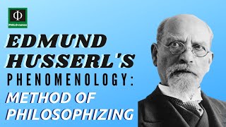 Husserls Phenomenology Method of Philosophizing [upl. by Eceinaj]