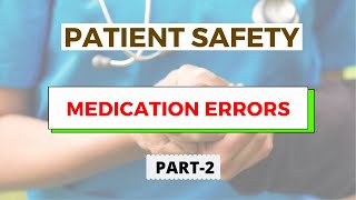 Medication Errors  Patient Safety Part 2 [upl. by Ajit]