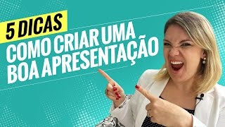 5 Dicas  Como criar uma boa apresentação [upl. by Pattie]