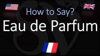 How to Pronounce Eau de Parfum CORRECTLY Meaning amp pronunciation [upl. by Alcott]