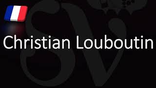 How to Pronounce Christian Louboutin CORRECTLY French Luxury Brand Pronunciation [upl. by Ternan]