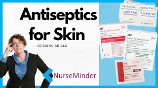 Antiseptics for Skin Prep Pads and Swabs Nursing Skills [upl. by Vas]