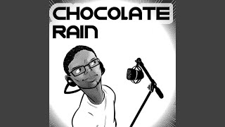 Chocolate Rain [upl. by Ereynihc]