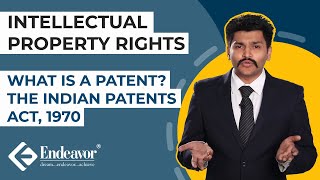 Indian Patents Act 1970  Intellectual Property Rights  Endeavor Careers [upl. by Elmaleh534]