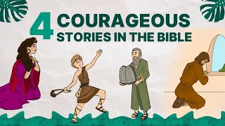 4 Courageous Stories In The Bible  Bible Study [upl. by Airogerg]