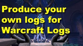 How to Create and Use Logs for Warcraft Logs [upl. by Aioj]