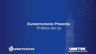 Dunkermotoren  EN Dunkermotoren Presents PI Motor Set Up [upl. by Nylehtak]