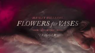 Hayley Williams  Trigger Official Audio [upl. by Bittner]