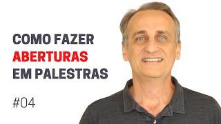 Como fazer ABERTURAS em palestras e apresentações [upl. by Sheline]