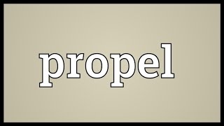 Propel Meaning [upl. by Trepur]