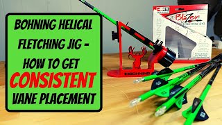 BOHNING HELICAL FLETCHING JIG  HOW TO GET CONSISTENT VANE PLACEMENT [upl. by Rudelson468]