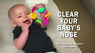 How to Clear Nasal Congestion in Newborns [upl. by Ahseikan114]