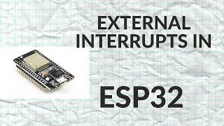 External Interrupts Esp32 [upl. by Raven]