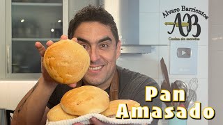 PAN AMASADO LA RECETA PERFECTA para que hagas en casa Pan Amasado Alvaro Barrientos [upl. by Wendi994]