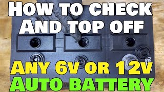 How to check car battery water level Check  Top Off 6 V or 12 Volt Truck Battery Acid Fluid Level [upl. by Joris]