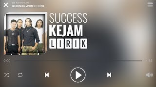 Success  Kejam Lirik [upl. by Arved594]