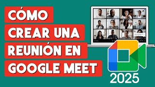 Como Crear una Reunion en Google Meet 2025 [upl. by Ettelracs]