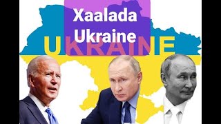 Xalada Ruushka Iyo Ukraine I dagaalka labada waddan [upl. by Adnahsam]