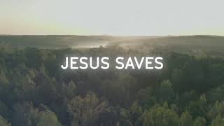 Jesus Saves Lyric Video [upl. by Ahseuqal374]