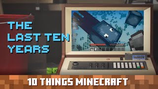 The Last Ten Years Ten Things You Probably Didnt Know About Minecraft [upl. by Notneuq]