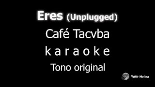 ERES MTV Unplugged  CAFE TACVBA  KARAOKE Tono original [upl. by Rombert]