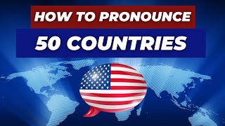 How To Say 50 Country Names English Pronunciation [upl. by Bernadina]