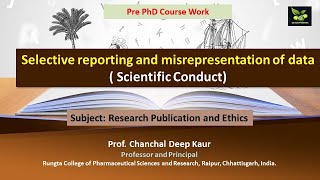 Selective reporting and misrepresentation of data  Scientific Conduct [upl. by Siaht]