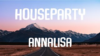 Annalisa  Houseparty lyrics [upl. by Caton]