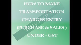 HOW TO MAKE ENTRY TRANSPORTATION CHARGES IN TALLY ERP UNDER GST [upl. by Verbenia]