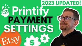 Printify Payment Settings Tutorial  2023 Updated [upl. by Aelem]