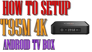 💡 How to setup your Android TV Box T95M 4K [upl. by Elamaj78]