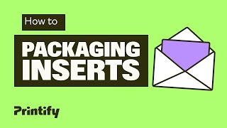 How to Add Custom Packaging Inserts Printify Tutorial [upl. by Lika]