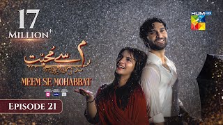 Meem Se Mohabbat  Episode 21 CC 26th Feb 2025  Sponsored By foodpanda Master Paints Skin White [upl. by Amilah]