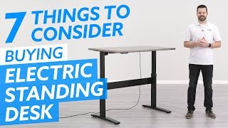 Buying Electric Standing Desks 7 Things You Should Consider [upl. by Anaeco]