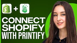 How To Connect Shopify With Printify [upl. by Aihsek]